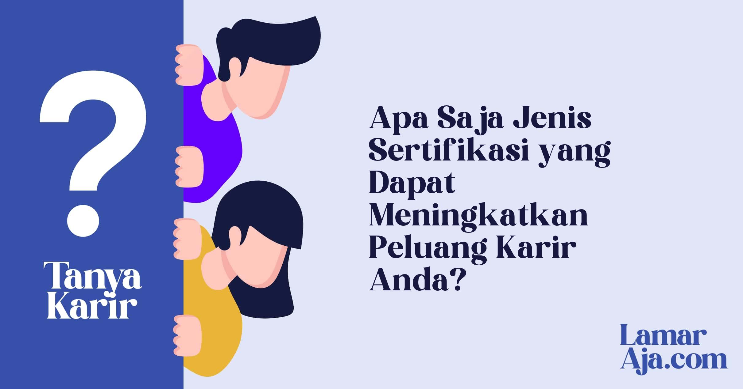 Apa Saja Jenis Sertifikasi yang Dapat Meningkatkan Peluang Karir Anda?